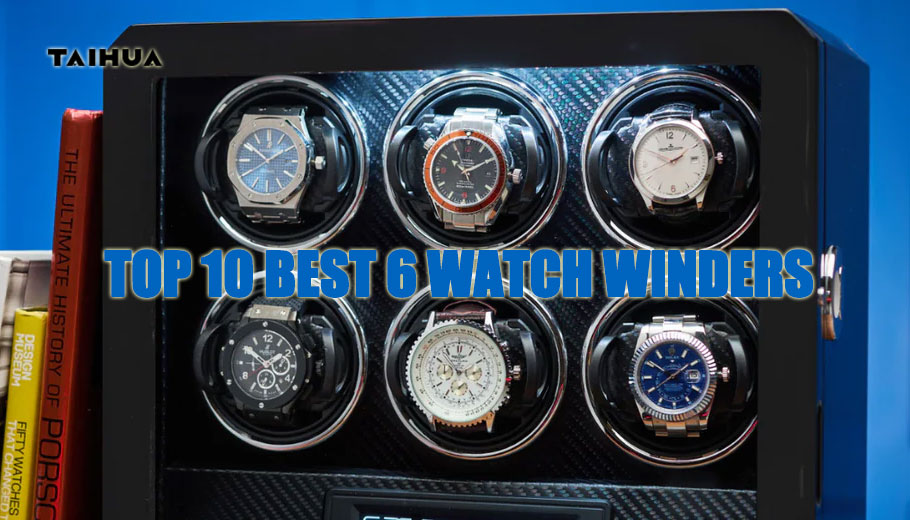 Top 10 Best 6 Watch Winders in 2025 for Luxury Watch Collectors