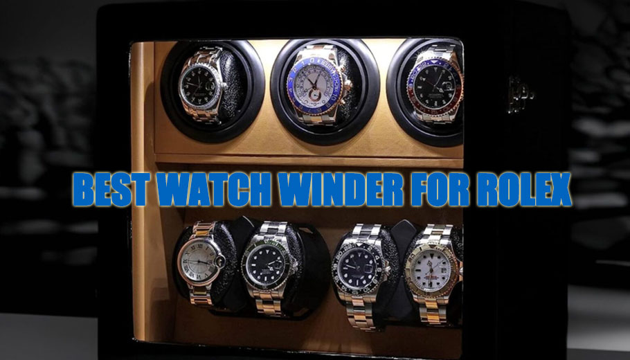 Best Watch Winder for Rolex in 2025